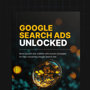 Google Search Ads Unlocked