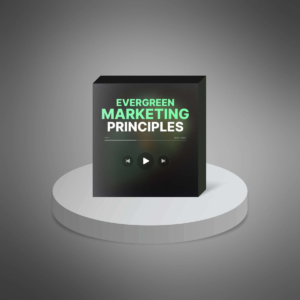 Evergreen Marketing Principles- Audio & Video Course